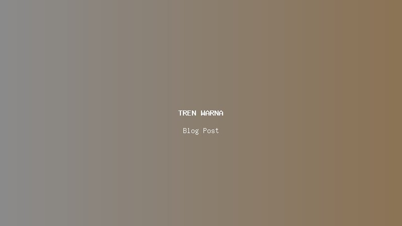 Tren Warna Pakaian yang Mendominasi Musim Ini